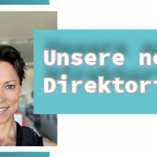 Die neue Direktorin stellt sich vor